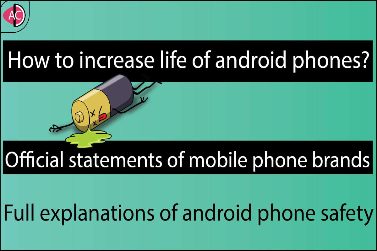 How to extend the life of android phones?
