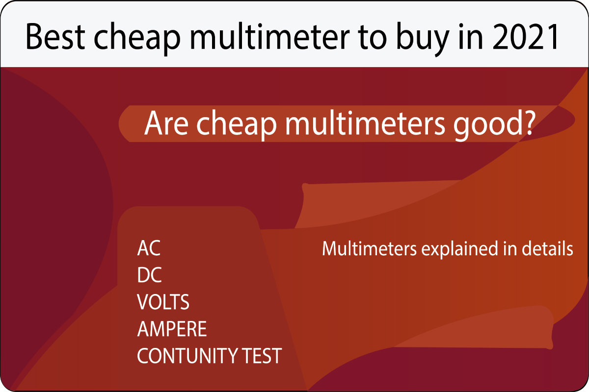 Best multimeter in the market. Are cheap multimeters good?